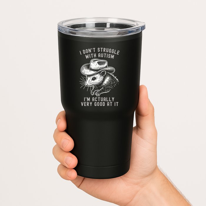 I DonT Struggle With Autism I Am Actually Very Good At It Tumbler