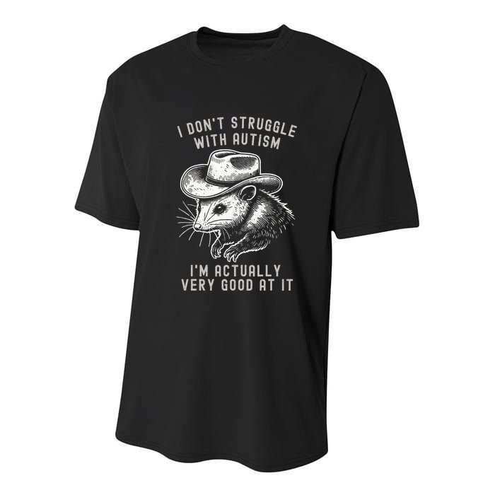 I DonT Struggle With Autism I Am Actually Very Good At It Youth Performance Sprint T-Shirt