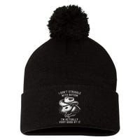 I DonT Struggle With Autism I Am Actually Very Good At It Pom Pom 12in Knit Beanie