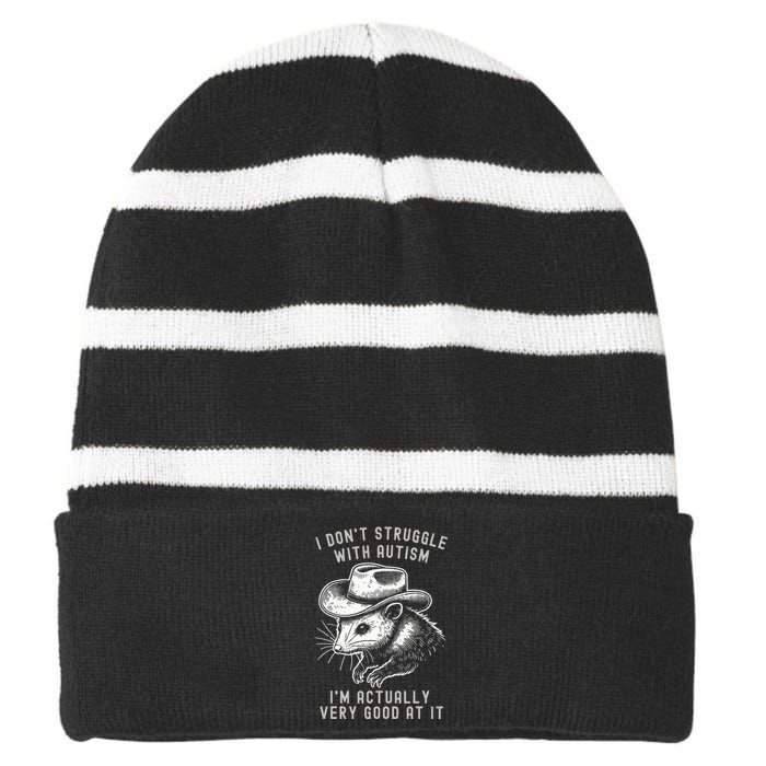 I DonT Struggle With Autism I Am Actually Very Good At It Striped Beanie with Solid Band