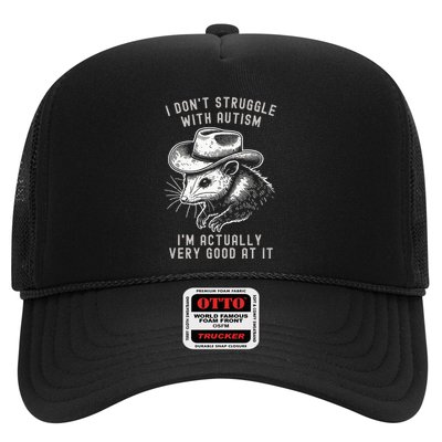 I DonT Struggle With Autism I Am Actually Very Good At It Trucker Hat