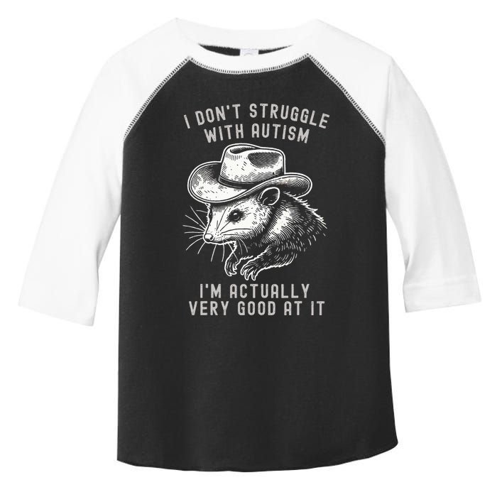 I DonT Struggle With Autism I Am Actually Very Good At It Toddler Fine Jersey T-Shirt