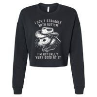 I DonT Struggle With Autism I Am Actually Very Good At It Cropped Pullover Crew