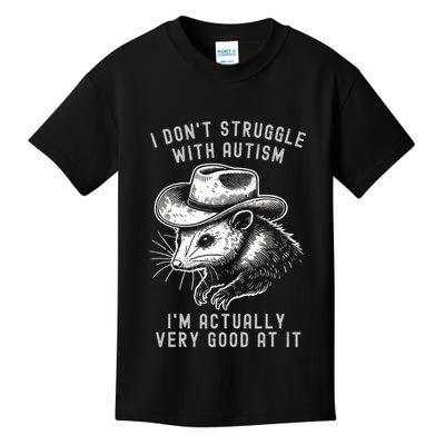 I DonT Struggle With Autism I Am Actually Very Good At It Kids T-Shirt