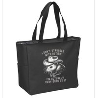 I DonT Struggle With Autism I Am Actually Very Good At It Zip Tote Bag