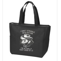 I DonT Struggle With Autism I Am Actually Very Good At It Zip Tote Bag