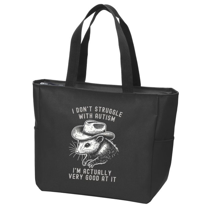 I DonT Struggle With Autism I Am Actually Very Good At It Zip Tote Bag