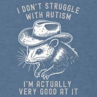 I DonT Struggle With Autism I Am Actually Very Good At It Garment-Dyed Sweatshirt
