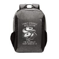 I DonT Struggle With Autism I Am Actually Very Good At It Vector Backpack