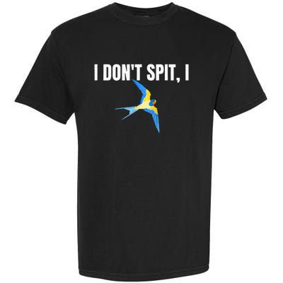 I Dont Spit I Swallow Funny Bird Watching Party BBQ Party Garment-Dyed Heavyweight T-Shirt