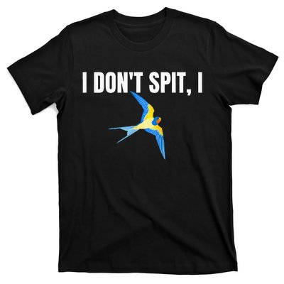 I Dont Spit I Swallow Funny Bird Watching Party BBQ Party T-Shirt