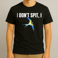 I Dont Spit I Swallow Funny Bird Watching Party BBQ Party T-Shirt