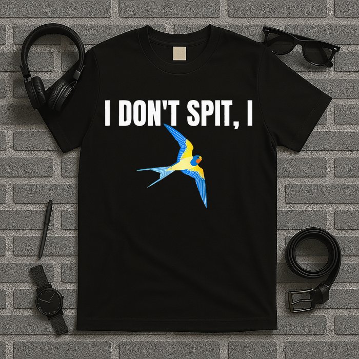 I Dont Spit I Swallow Funny Bird Watching Party BBQ Party T-Shirt