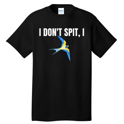 I Dont Spit I Swallow Funny Bird Watching Party BBQ Party Tall T-Shirt