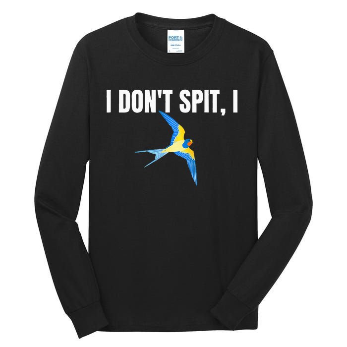 I Dont Spit I Swallow Funny Bird Watching Party BBQ Party Tall Long Sleeve T-Shirt