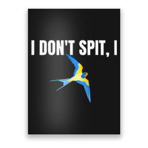 I Dont Spit I Swallow Funny Bird Watching Party BBQ Party Poster