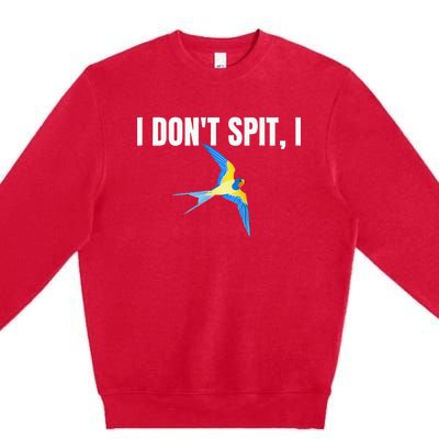 I Dont Spit I Swallow Funny Bird Watching Party BBQ Party Premium Crewneck Sweatshirt