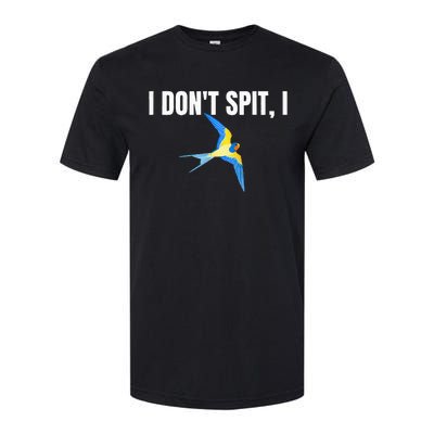 I Dont Spit I Swallow Funny Bird Watching Party BBQ Party Softstyle CVC T-Shirt