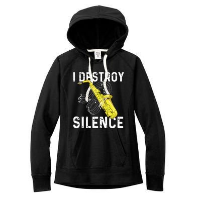 I Destroy Silence Saxophone Player Saxophonist Jazz Music Women's Fleece Hoodie