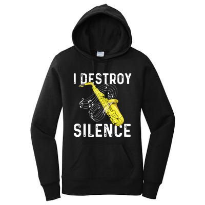 I Destroy Silence Saxophone Player Saxophonist Jazz Music Women's Pullover Hoodie