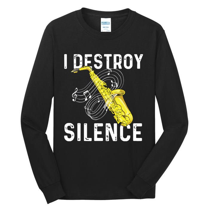 I Destroy Silence Saxophone Player Saxophonist Jazz Music Tall Long Sleeve T-Shirt