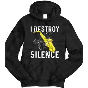 I Destroy Silence Saxophone Player Saxophonist Jazz Music Tie Dye Hoodie