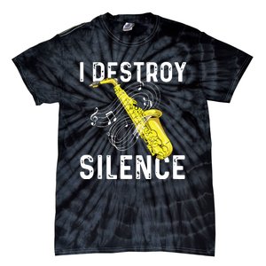 I Destroy Silence Saxophone Player Saxophonist Jazz Music Tie-Dye T-Shirt