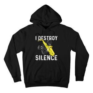 I Destroy Silence Saxophone Player Saxophonist Jazz Music Tall Hoodie