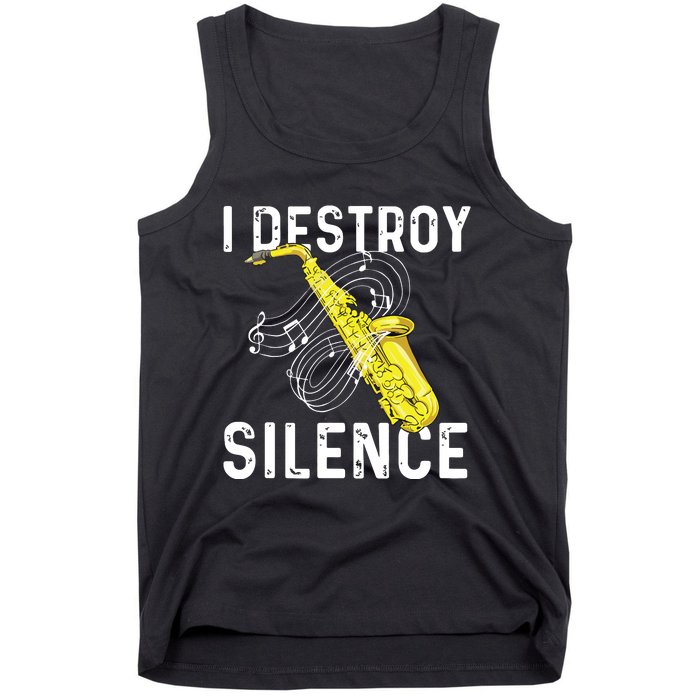 I Destroy Silence Saxophone Player Saxophonist Jazz Music Tank Top