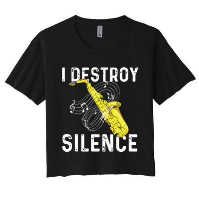 I Destroy Silence Saxophone Player Saxophonist Jazz Music Women's Crop Top Tee