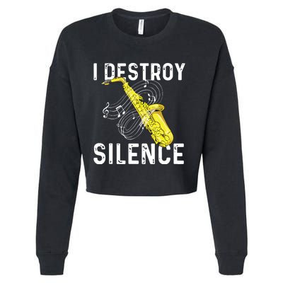 I Destroy Silence Saxophone Player Saxophonist Jazz Music Cropped Pullover Crew