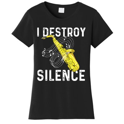 I Destroy Silence Saxophone Player Saxophonist Jazz Music Women's T-Shirt