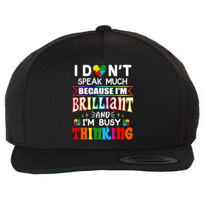 I Dont Speak Much Brilliant Autism Gift Autistic Boys Girls Gift Wool Snapback Cap