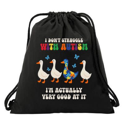 I Dont Struggle With Autism Im Actually Very Good At It Drawstring Bag