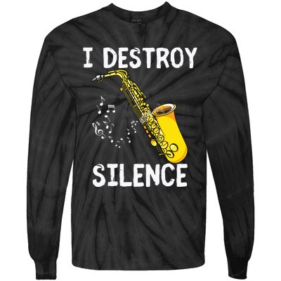 I Destroy Silence Saxophone The Sax Funny Saxophonist Gift Tie-Dye Long Sleeve Shirt