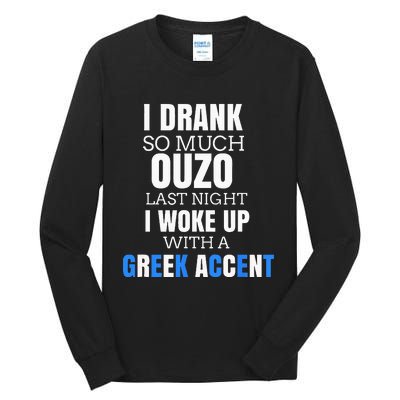 I Drank So Much Ouzo Humorous Greece Drinking Tall Long Sleeve T-Shirt