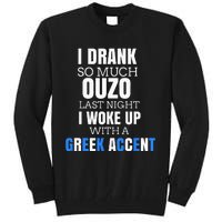 I Drank So Much Ouzo Humorous Greece Drinking Tall Sweatshirt