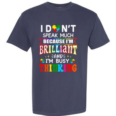 I Dont Speak Much Brilliant Autism Autistic Boy Girl Gift Garment-Dyed Heavyweight T-Shirt