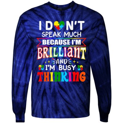 I Dont Speak Much Brilliant Autism Autistic Boy Girl Gift Tie-Dye Long Sleeve Shirt