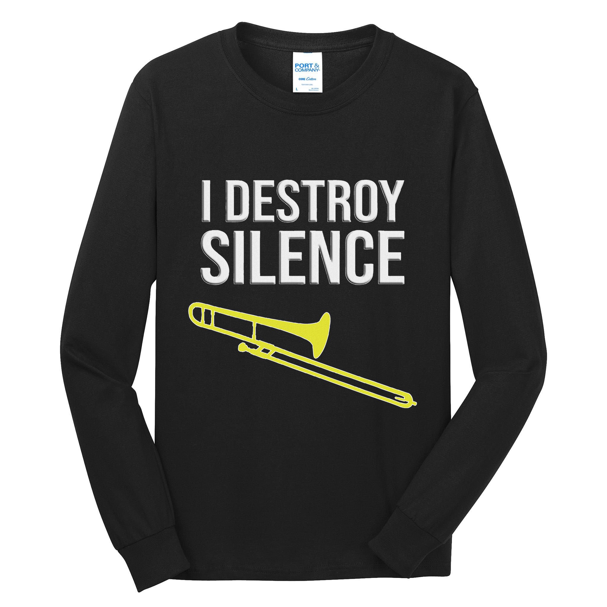 I Destroy Silence Concert Marching Band Funny Trombone Tall Long Sleeve T-Shirt