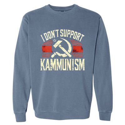 I DonT Support Kammunism Anti Democrat Garment-Dyed Sweatshirt