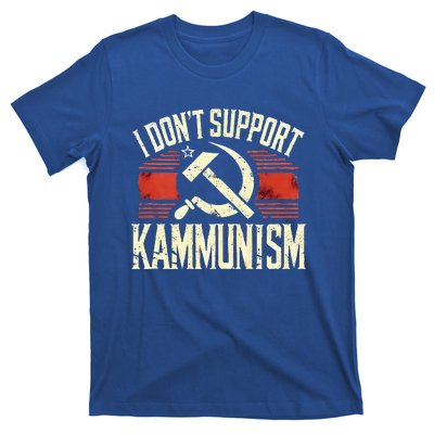 I DonT Support Kammunism Anti Democrat T-Shirt