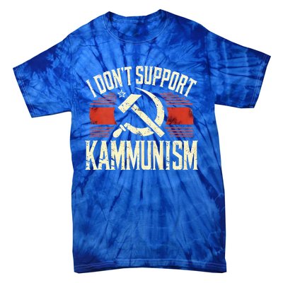 I DonT Support Kammunism Anti Democrat Tie-Dye T-Shirt