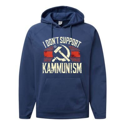 I DonT Support Kammunism Anti Democrat Performance Fleece Hoodie