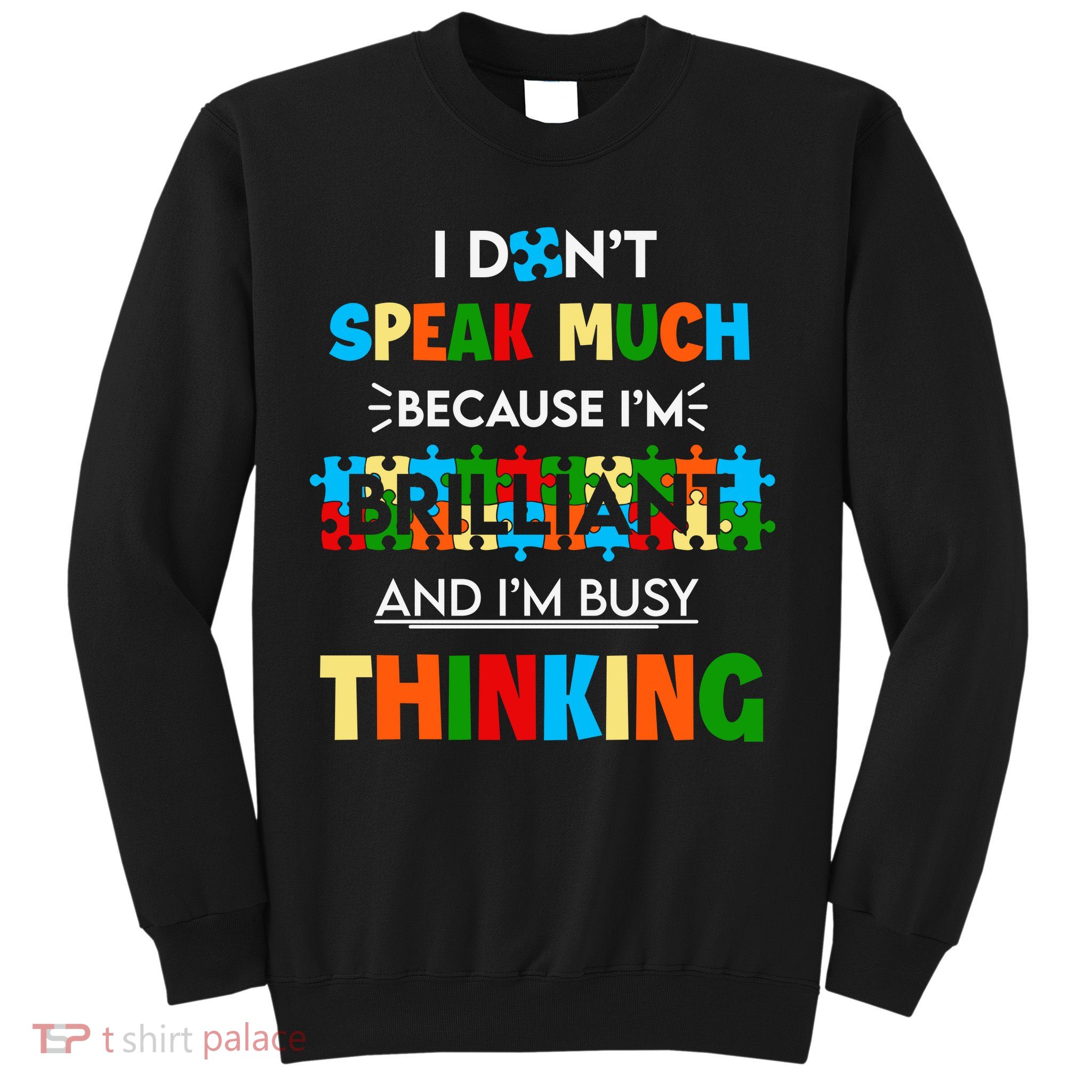 I Don't Speak Much Brilliant Puzzle And I'm Busy Thinking Autism Awareness Day Sweatshirt