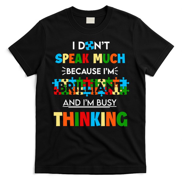 I Don't Speak Much Brilliant Puzzle And I'm Busy Thinking Autism Awareness Day T-Shirt