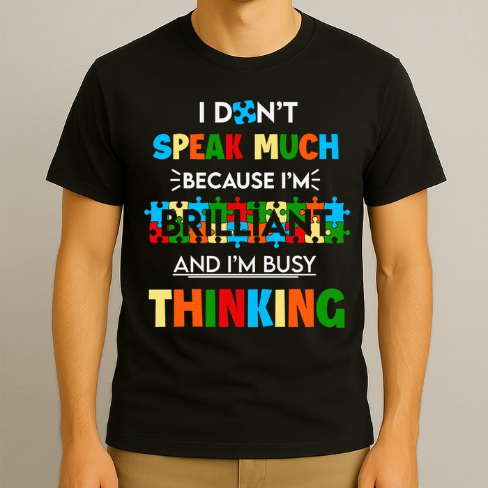 I Don't Speak Much Brilliant Puzzle And I'm Busy Thinking Autism Awareness Day T-Shirt