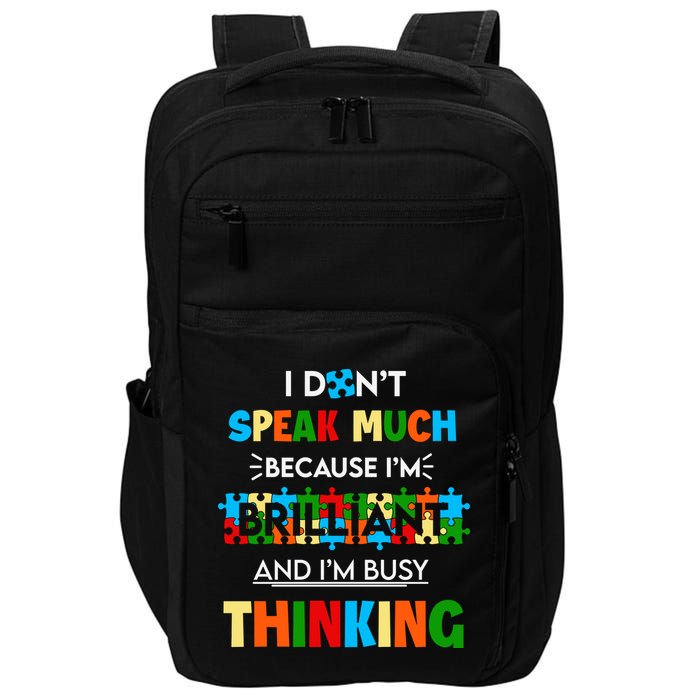 I Don't Speak Much Brilliant Puzzle And I'm Busy Thinking Autism Awareness Day Impact Tech Backpack