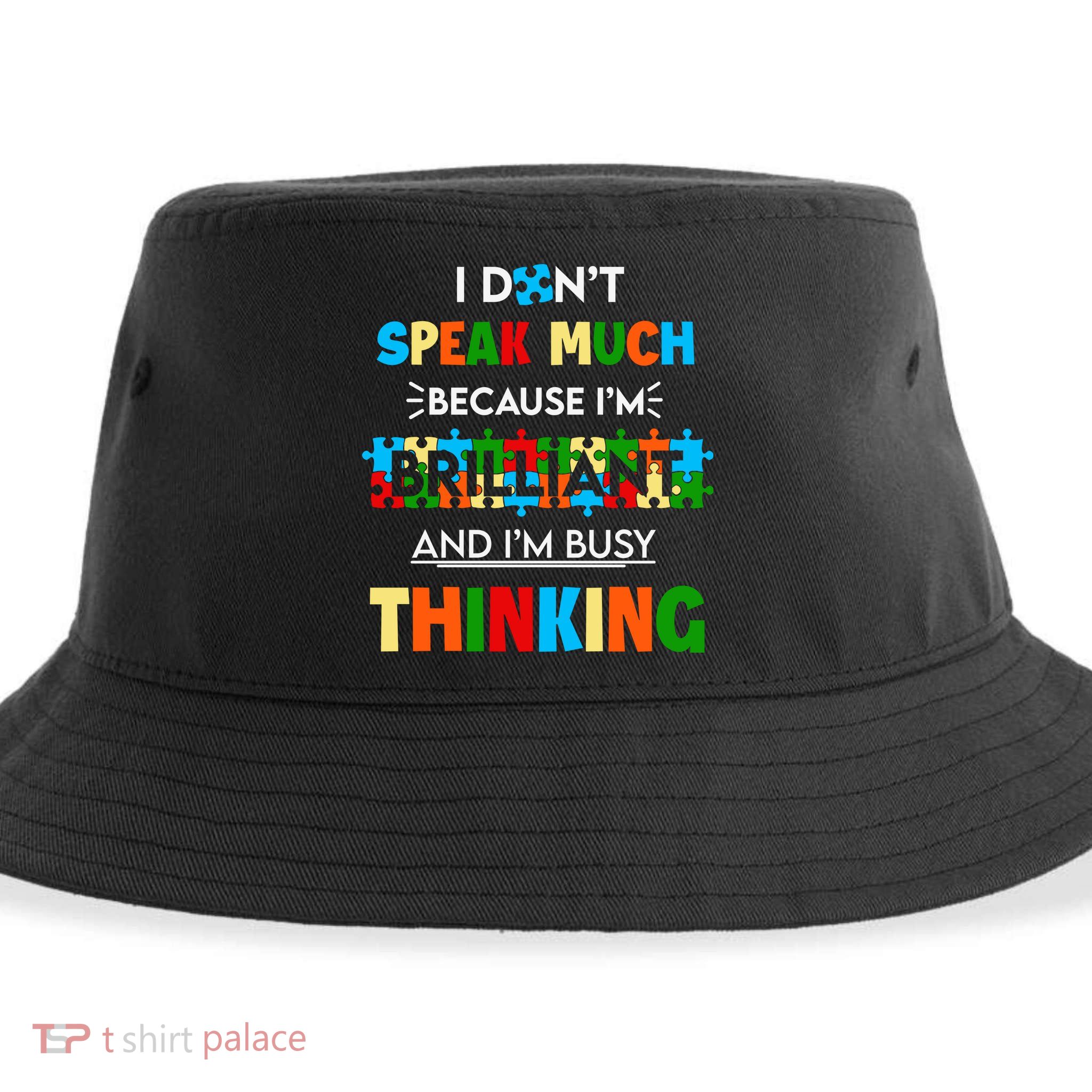 I Don't Speak Much Brilliant Puzzle And I'm Busy Thinking Autism Awareness Day Sustainable Bucket Hat