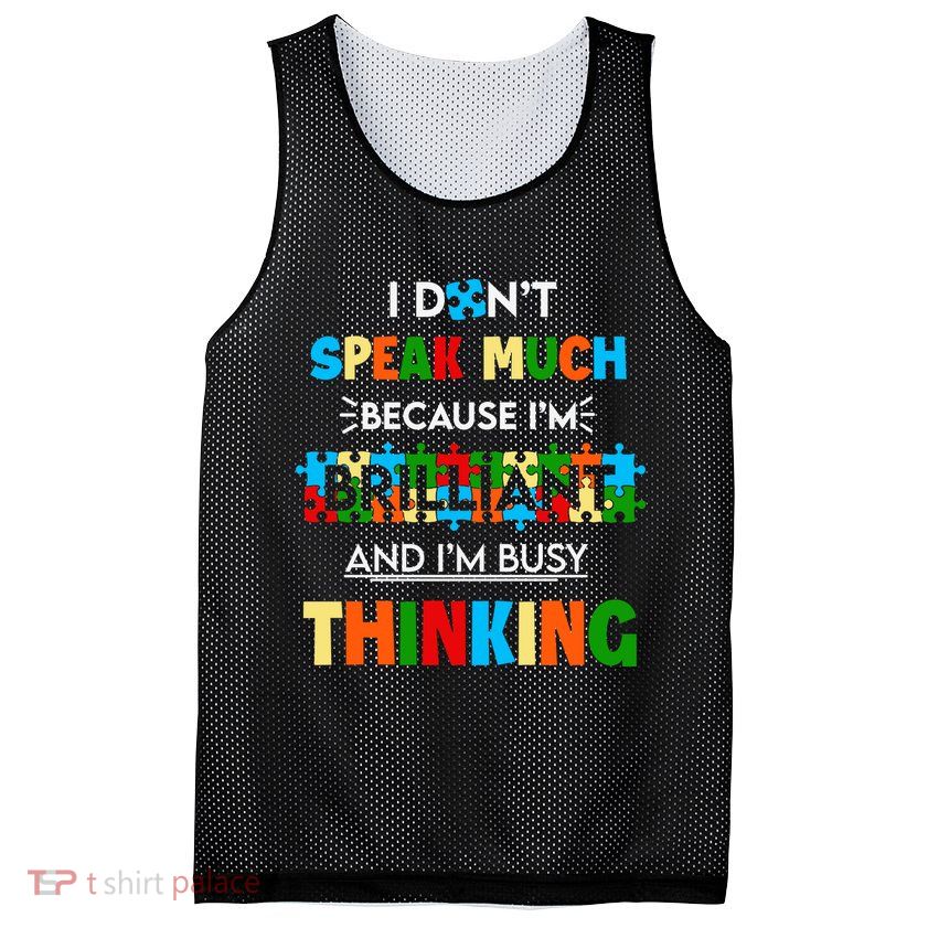 I Don't Speak Much Brilliant Puzzle And I'm Busy Thinking Autism Awareness Day Mesh Reversible Basketball Jersey Tank